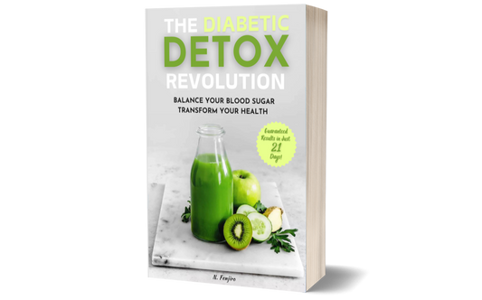 The Diabetic Detox Revolution: Balance Your Blood Sugar, Transform Your Health